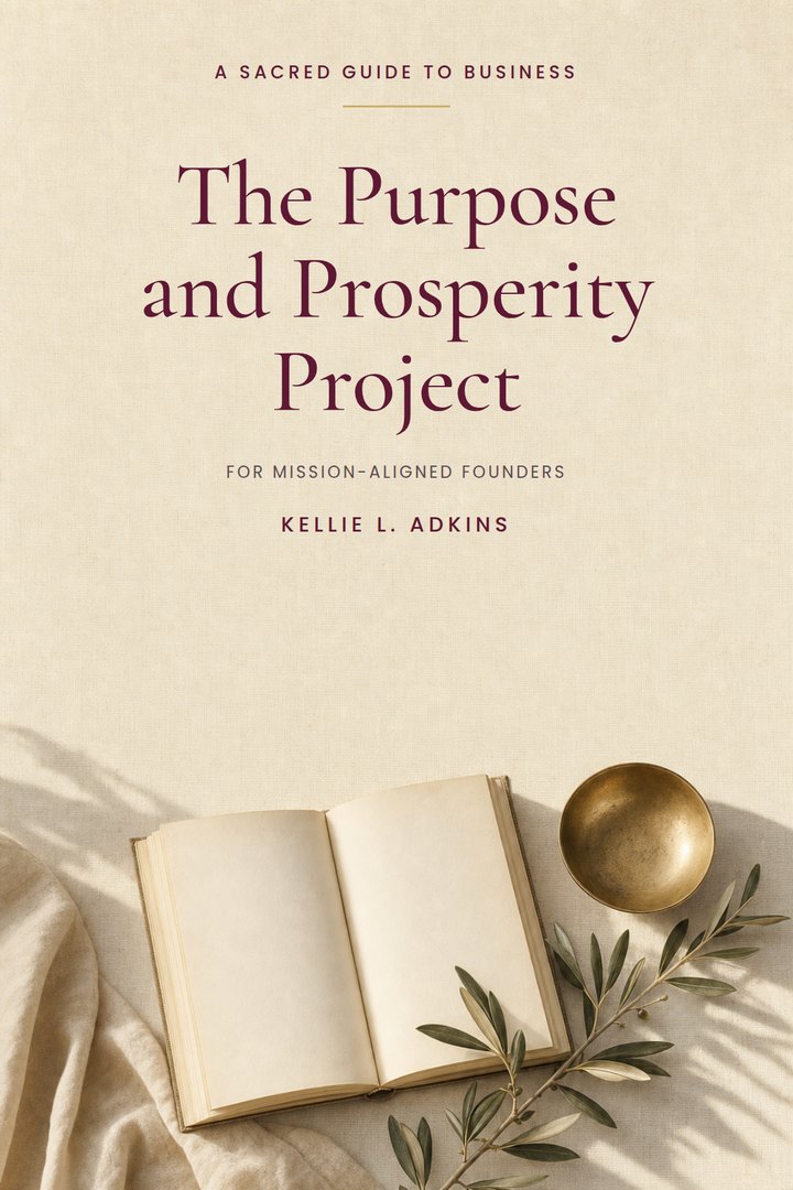 Book cover of The Purpose and Prosperity Project: A Sacred Guide to Business for Mission-Aligned Founders, by Kellie L. Adkins, with an open book and gold accents on a cream background